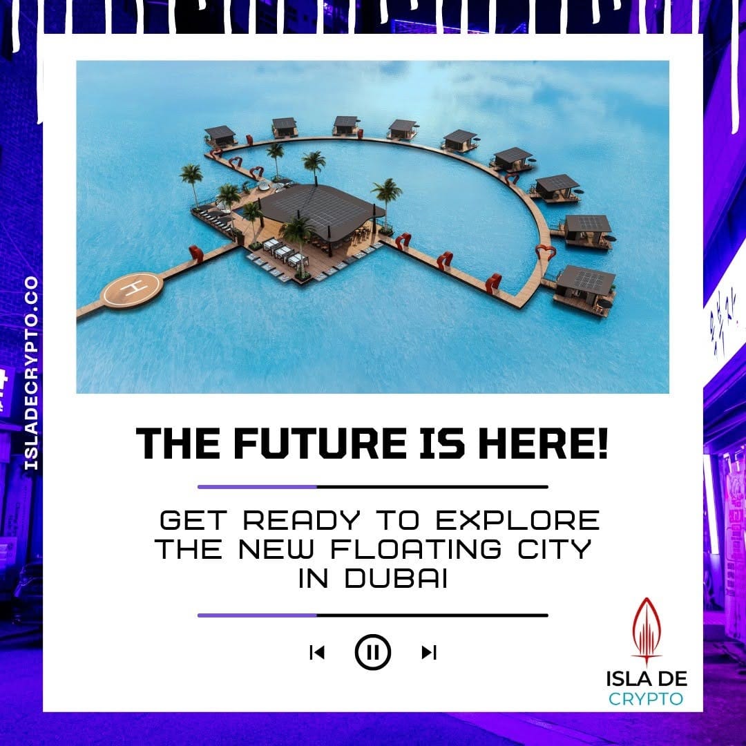 Post 6 by Isla De Crypto - Floating Island - Duabi on Instagram (image)