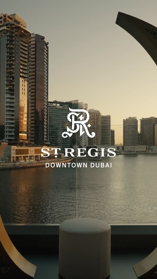 Post 2 by The St. Regis Downtown Dubai on Instagram (video)