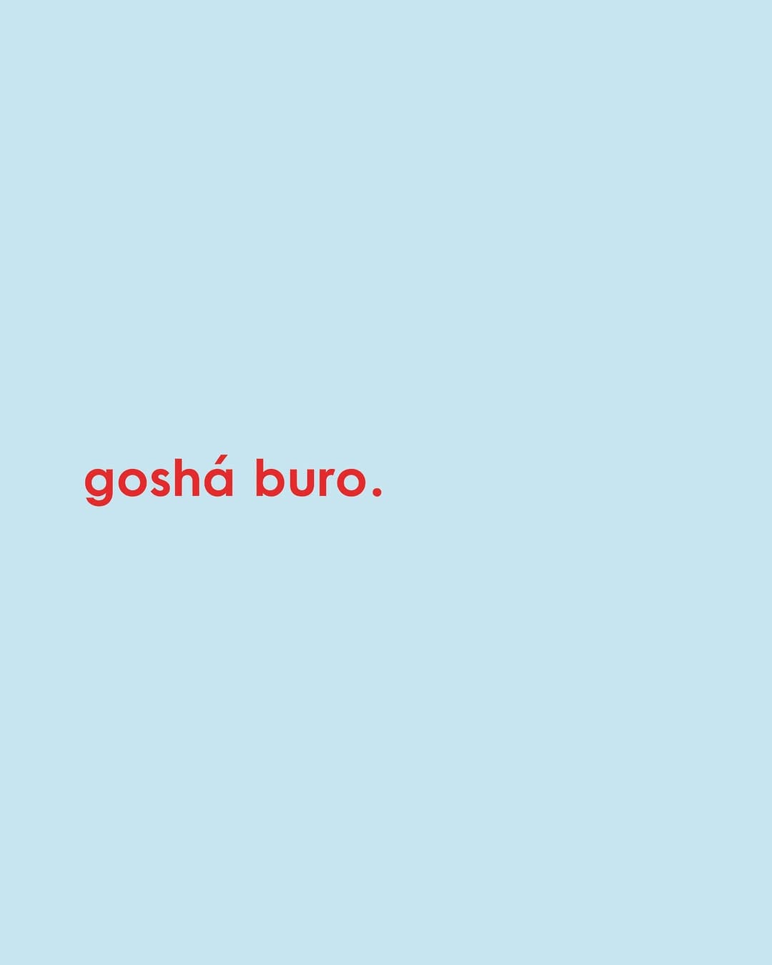 Post 9 by GOSHÁ BURO. on Instagram (image)