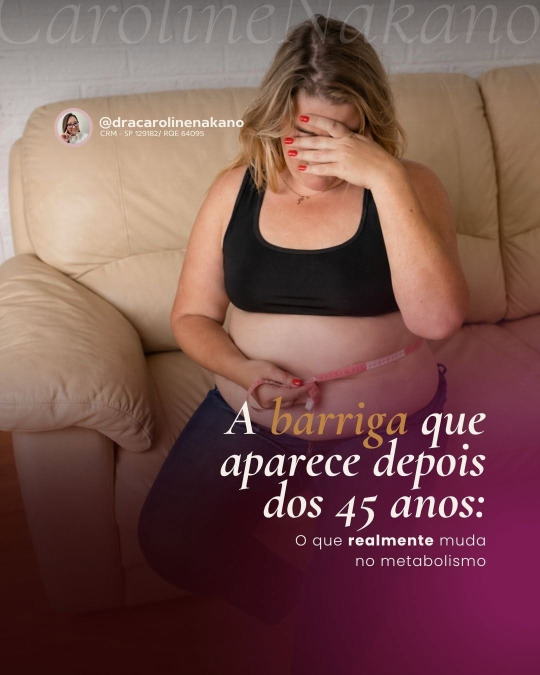 Post 8 by Caroline Nakano Vitorino Ginecologista on Instagram (image)