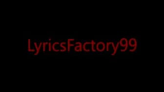 Post 9 by LyricsFactory on YouTube (video)