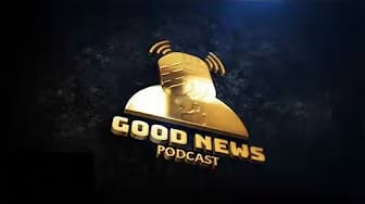 Post 4 by Good News Podcast on YouTube (video)