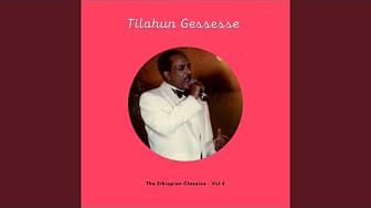 Post 3 by Tilahun Gessesse on YouTube (video)