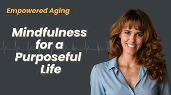 Post 6 by Empowered Aging on YouTube (video)