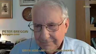 Post 2 by Peter Breggin MD on YouTube (video)