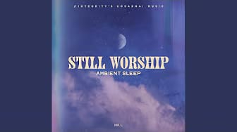Post 8 by Still Worship on YouTube (video)