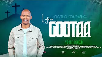 Post 6 by Yosef Ofkela Official on YouTube (video)
