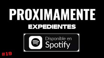 Post 7 by Expedientes: Podcast on YouTube (video)