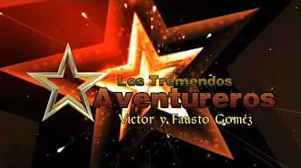 Post 6 by Los Aventureros La Leyenda Fausto Goméz on YouTube (video)